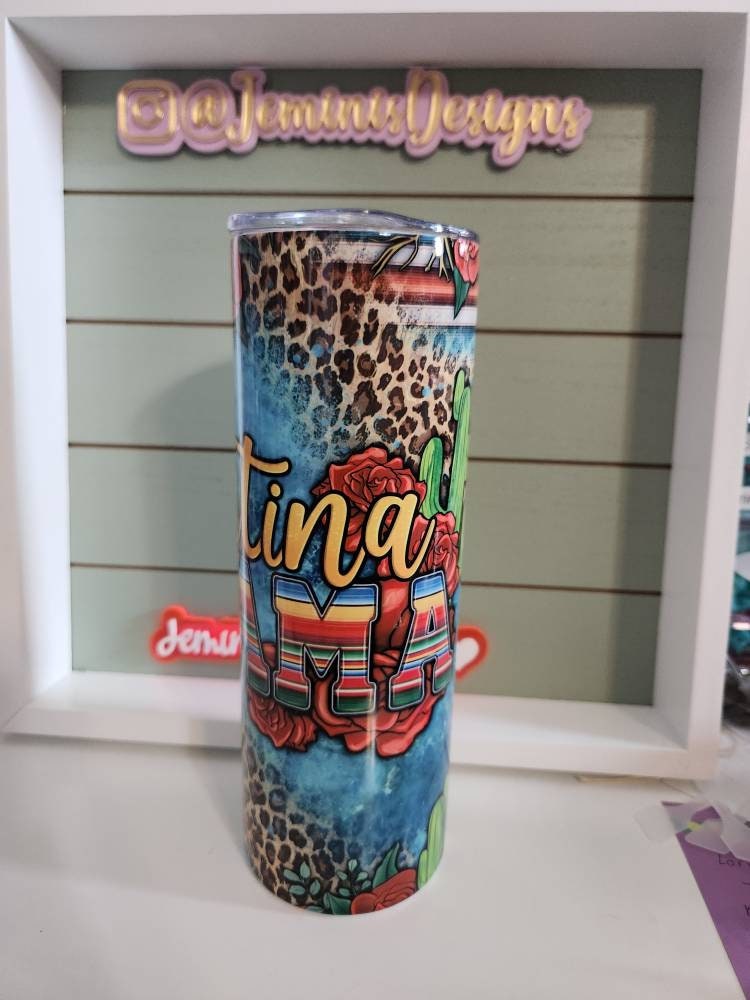 Latina Mama Vibrant 20oz sublimated tumbler/Cactus tumbler/Serape, leopard, Rose tumbler. Latina tumbler