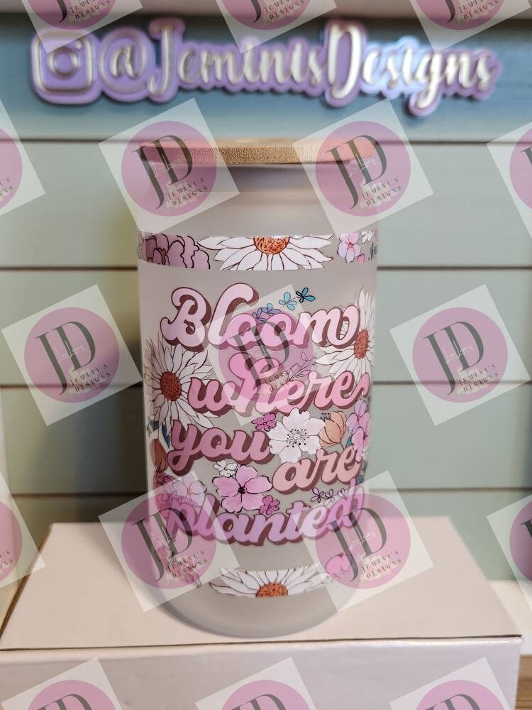 Bloom where you are planted glass flower tumbler/Bloom glass can/Sunflower Bloom glass tumbler/uvdtf Bloom designed tumbler